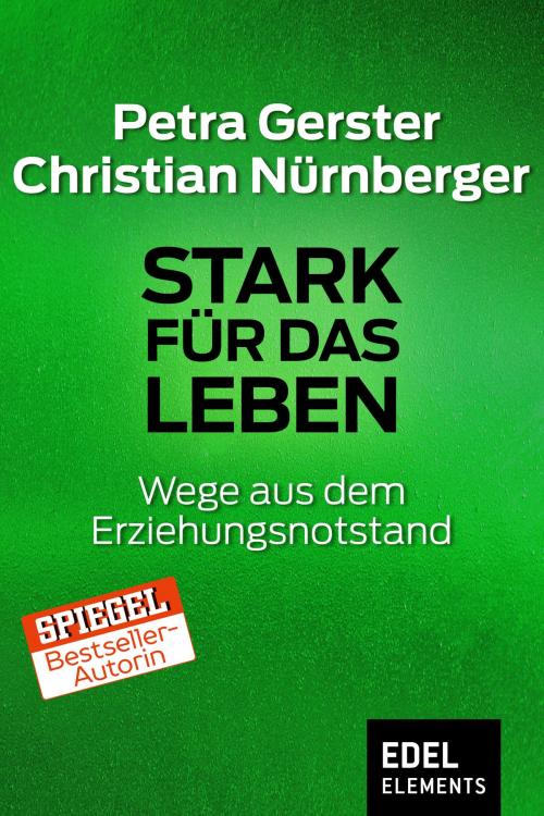 Cover of the book Stark für das Leben by Petra Gerster, Christian Nürnberger, Edel Elements
