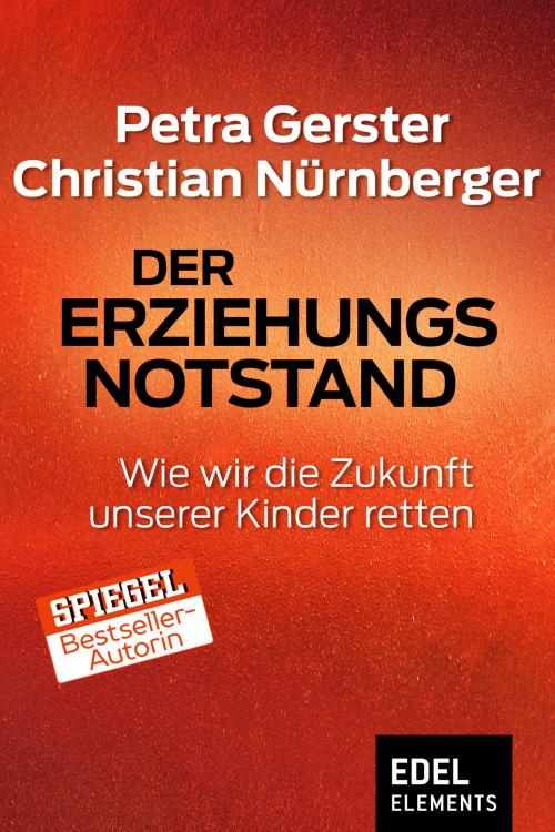 Cover of the book Der Erziehungsnotstand by Petra Gerster, Christian Nürnberger, Edel Elements