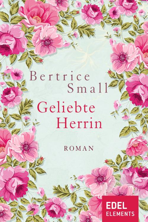 Cover of the book Geliebte Herrin by Bertrice Small, Edel Elements