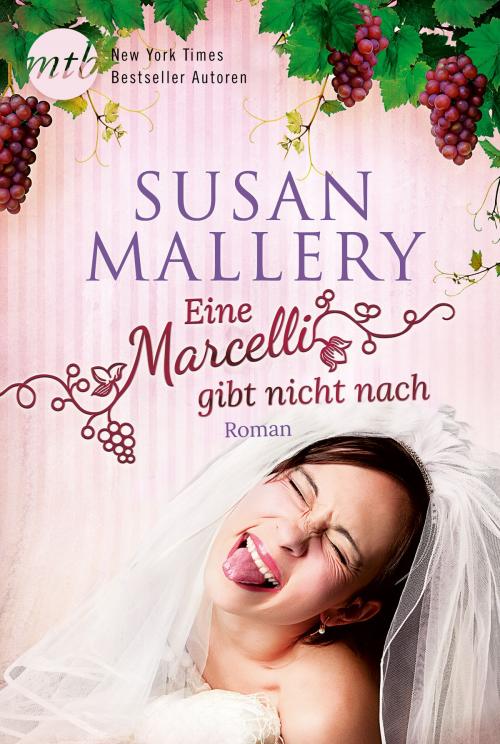Cover of the book Eine Marcelli gibt nicht nach by Susan Mallery, MIRA Taschenbuch