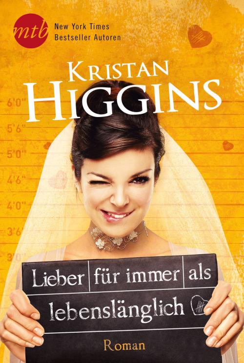 Cover of the book Lieber für immer als lebenslänglich by Kristan Higgins, MIRA Taschenbuch