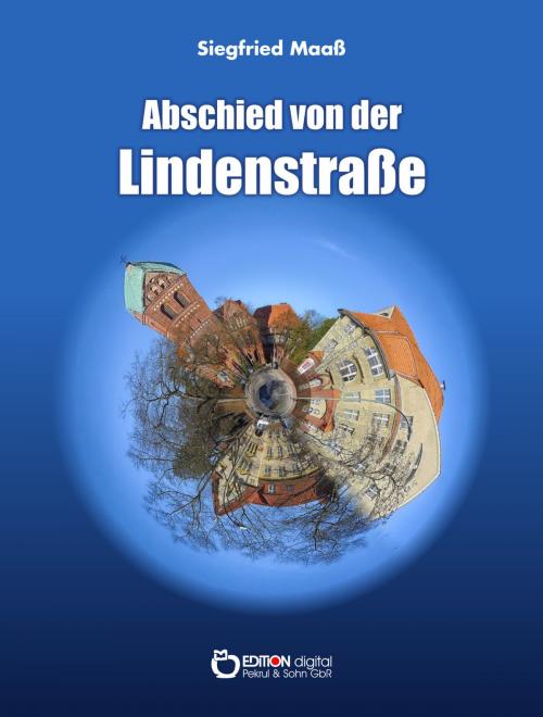 Cover of the book Abschied von der Lindenstraße by Siegfried Maaß, EDITION digital