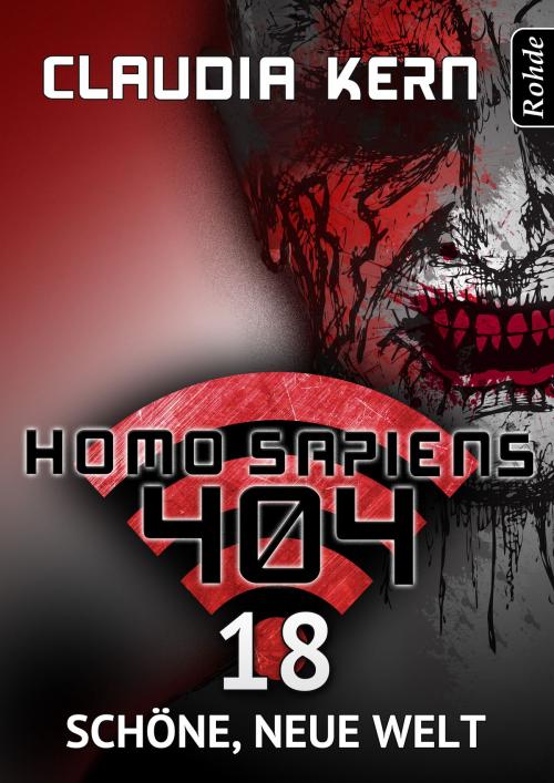 Cover of the book Homo Sapiens 404 Band 18: Schöne, neue Welt by Claudia Kern, Rohde Verlag
