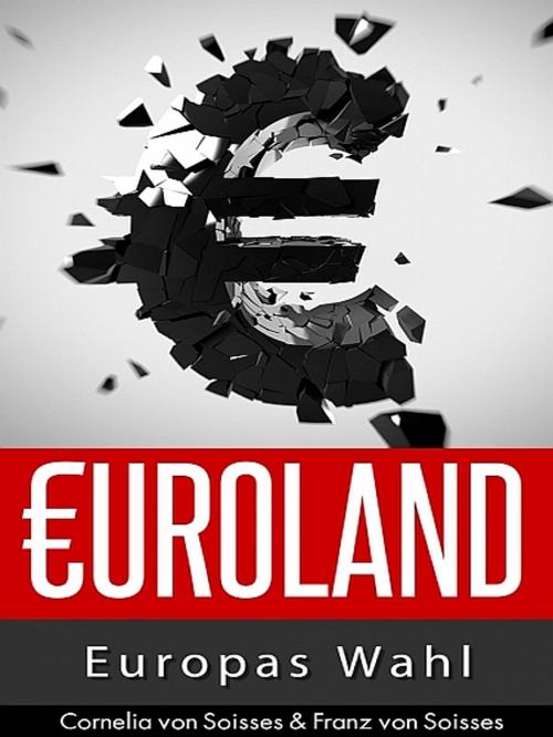Cover of the book Euroland (5) by Franz von Soisses, XinXii-GD Publishing