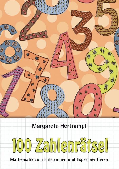 Cover of the book 100 Zahlenrätsel by Margarete Hertrampf, Verlag Kern