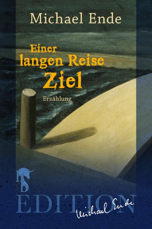 Cover of the book Einer langen Reise Ziel by Michael Ende, hockebooks: Edition Michael Ende