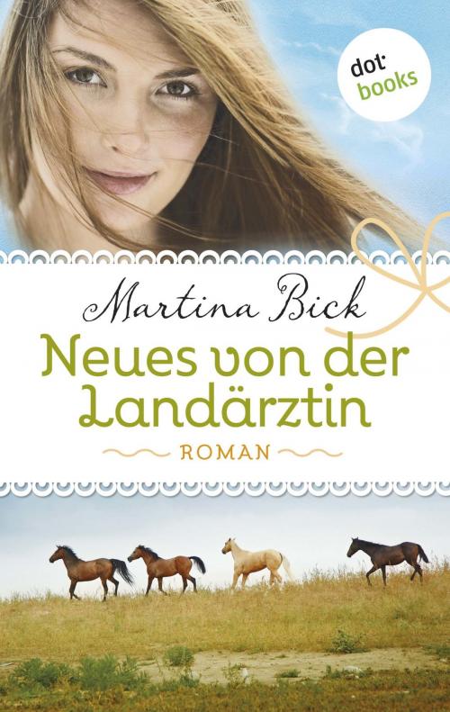 Cover of the book Neues von der Landärztin by Martina Bick, dotbooks GmbH