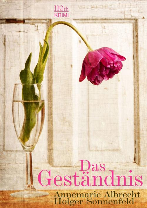 Cover of the book Das Geständnis by Annemarie Albrecht, Holger Sonnenfeld, 110th