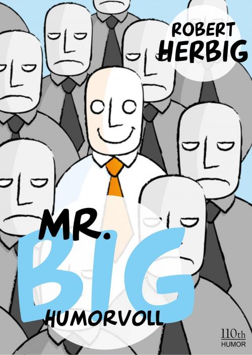 Cover of the book Mr. Big - humorvoll by Robert Herbig, 110th