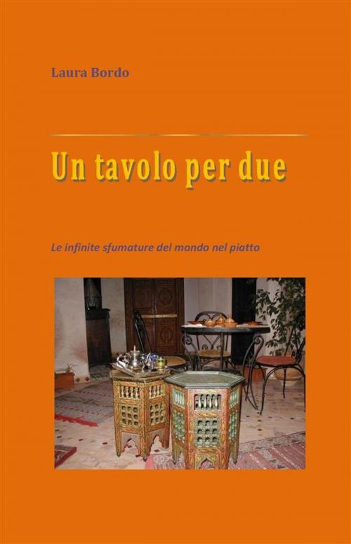 Cover of the book Un tavolo per due by Laura Bordo, Laura Bordo