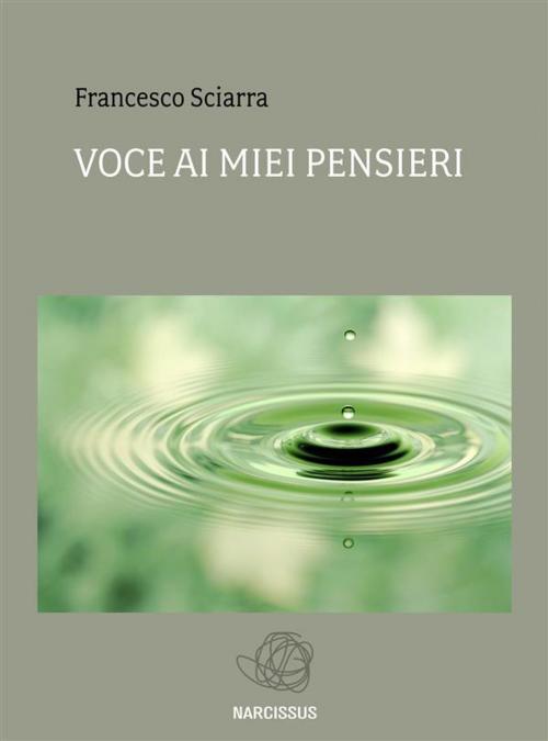 Cover of the book Voce ai miei pensieri by Francesco Sciarra, Francesco Sciarra