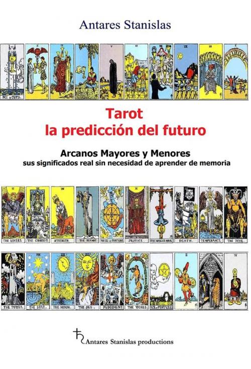 Cover of the book Tarot, la predicción del futuro. Arcanos mayores y menores by Antares Stanislas, Antares Stanislas