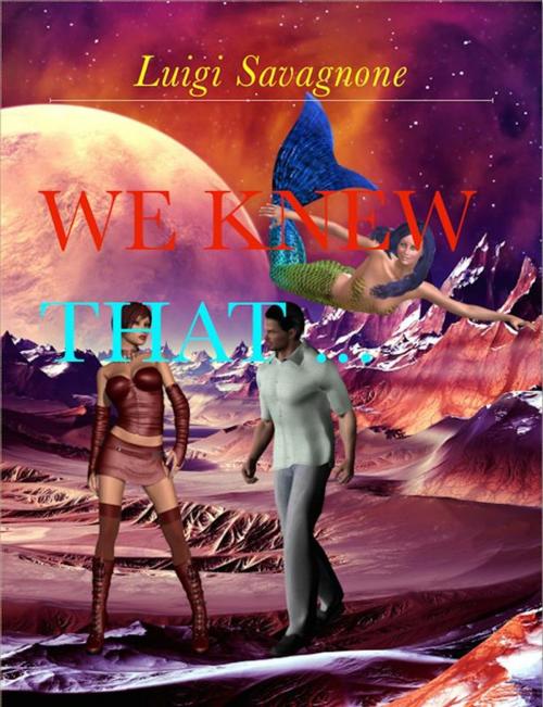Cover of the book We Knew That ... by Luigi Savagnone, Luigi Savagnone