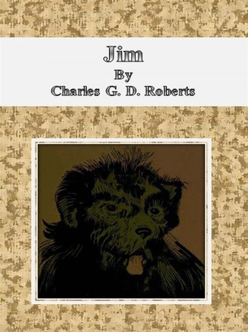 Cover of the book Jim by Charles G. D. Roberts, Charles G. D. Roberts