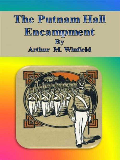 Cover of the book The Putnam Hall Encampment by Arthur M. Winfield, Arthur M. Winfield