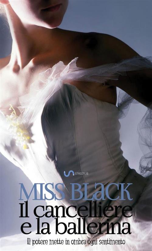 Cover of the book Il cancelliere e la ballerina by Miss Black, Miss Black