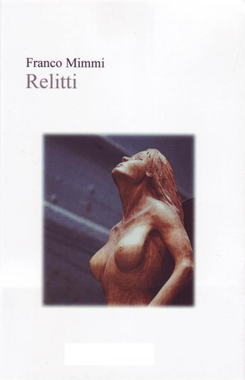 Cover of the book Relitti - A Tale of Time by Franco Mimmi, Franco Mimmi