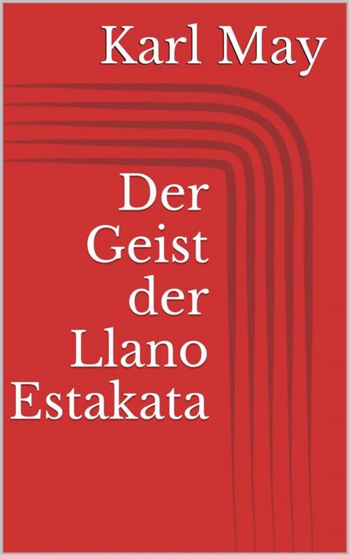 Cover of the book Der Geist der Llano Estakata by Karl May, Paperless
