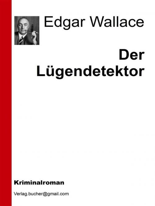 Cover of the book Der Lügendetektor by Edgar Wallace, AA. VV., Edgar Wallace