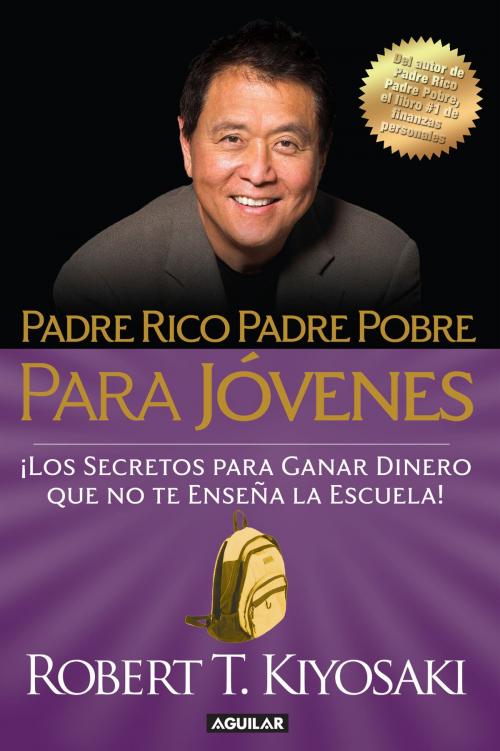 Cover of the book Padre rico, padre pobre para jóvenes by Robert T. Kiyosaki, Penguin Random House Grupo Editorial México