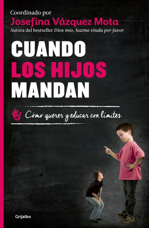 Cover of the book Cuando los hijos mandan by Josefina Vázquez Mota, Penguin Random House Grupo Editorial México