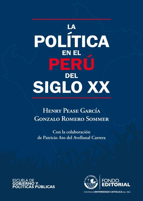 Cover of the book La política en el Perú del siglo XX by Henry Pease, Gonzalo Romero, Fondo Editorial de la PUCP