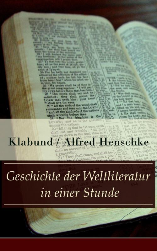 Cover of the book Geschichte der Weltliteratur in einer Stunde by Klabund / Alfred Henschke, e-artnow
