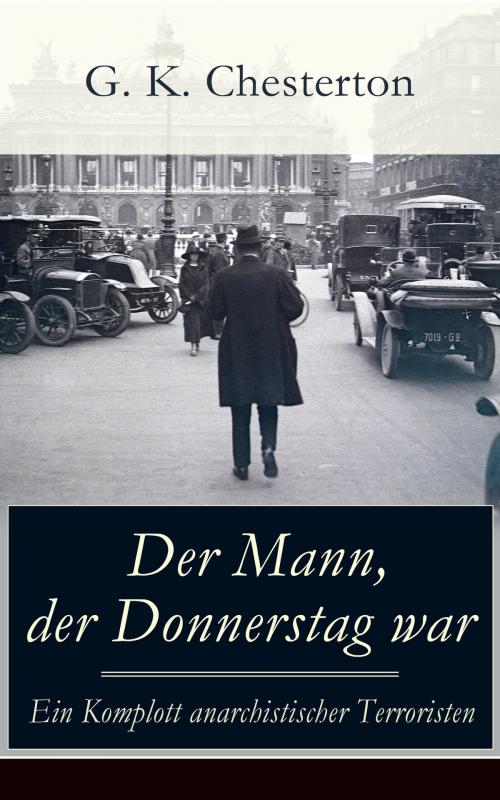 Cover of the book Der Mann, der Donnerstag war - Ein Komplott anarchistischer Terroristen by G. K. Chesterton, e-artnow