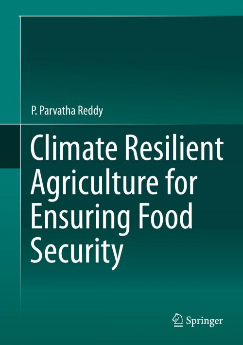 Cover of the book Climate Resilient Agriculture for Ensuring Food Security by P. Parvatha Reddy, Springer India