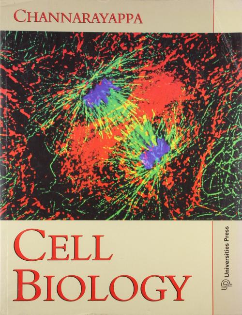 Cover of the book Cell Biology by Channarayappa, Universities Press (India) Private Limited