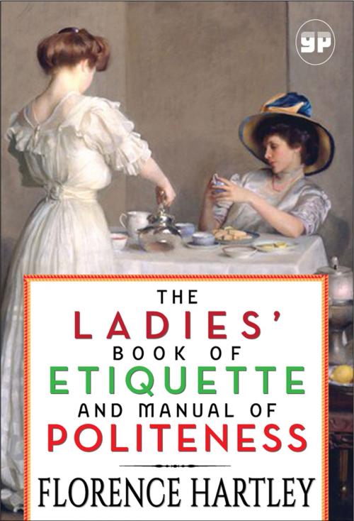 Cover of the book The Ladies’ Book of Etiquette and Manual of Politeness by Florence Hartley, General Press