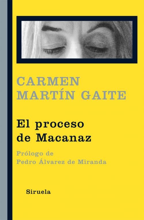 Cover of the book El proceso de Macanaz by Carmen Martín Gaite, Pedro Álvarez de Miranda, Siruela