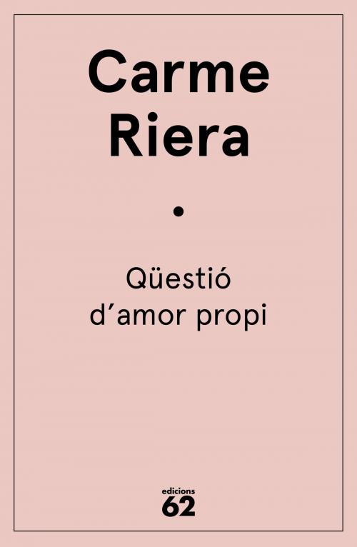 Cover of the book Qüestió d'amor propi by Carme Riera, Grup 62
