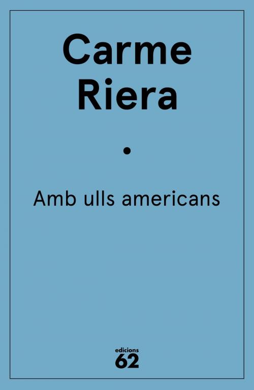 Cover of the book Amb ulls americans by Carme Riera, Grup 62