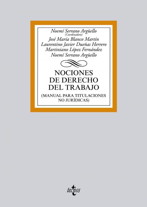 Cover of the book Nociones de Derecho del Trabajo by Noemí Serrano Argüello, Noemí Serrano Argüello, José María Blanco Martín, Laurentino Javier Dueñas Herrero, Martiniano López Fernández, Tecnos