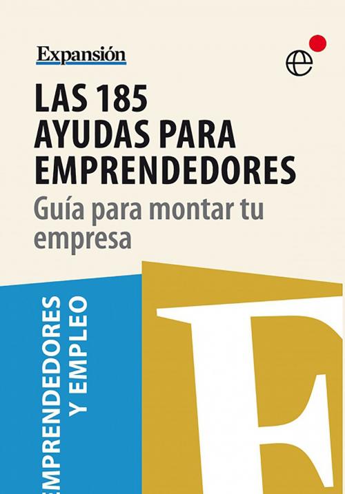 Cover of the book Las 185 ayudas para emprendedores by , Editorial Bubok Publishing