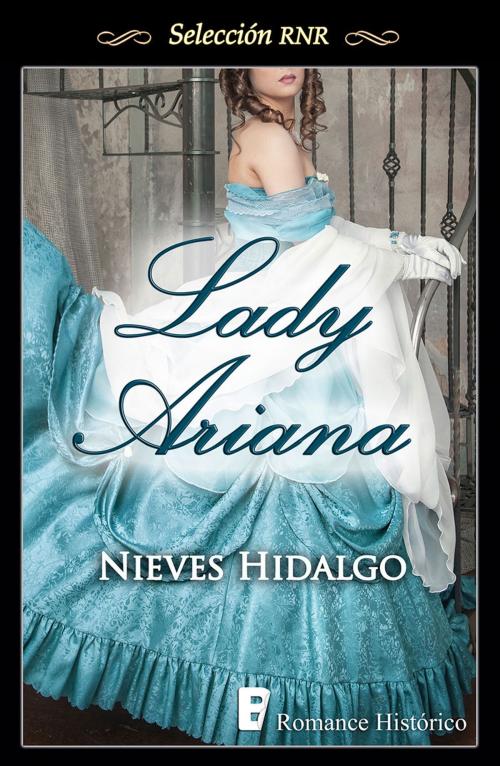 Cover of the book Lady Ariana by Nieves Hidalgo, Penguin Random House Grupo Editorial España