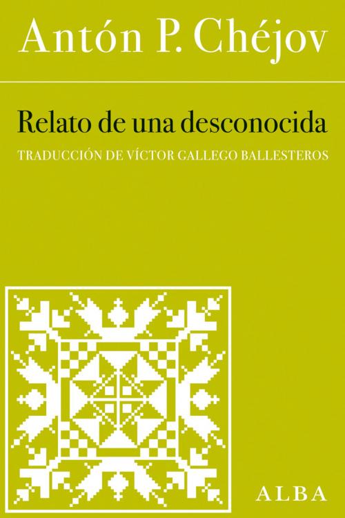 Cover of the book Relato de un desconocido by Antón P. Chéjov, Alba Editorial