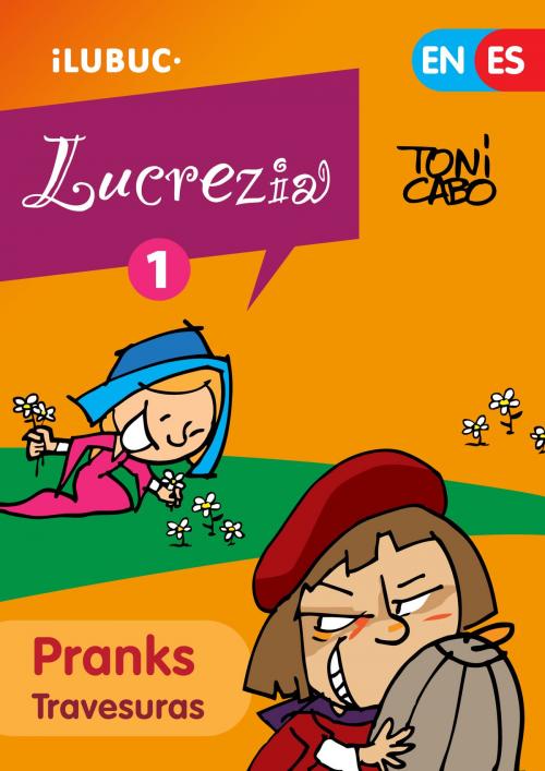 Cover of the book Pranks / Travesuras (Lucrezia 1) by Toni Cabo, iLUBUC