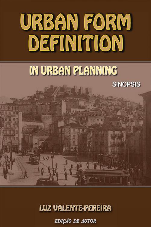 Cover of the book Urban Form Definition In Urban Planning by Luz Valente-Pereira, Simplíssimo