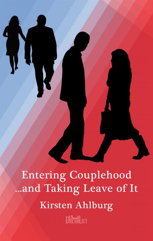 Cover of the book Entering couplehood ...and taking leave of it by Kirsten Ahlburg, DreamLitt