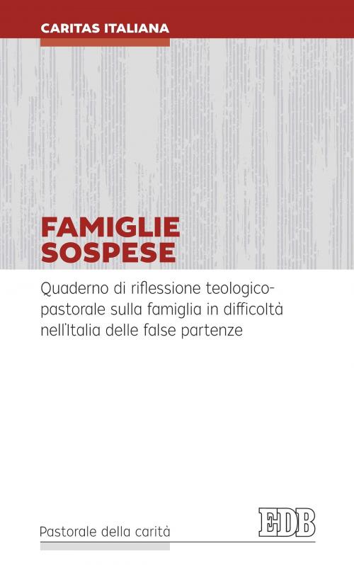 Cover of the book Famiglie sospese by Caritas Italiana, EDB - Edizioni Dehoniane Bologna