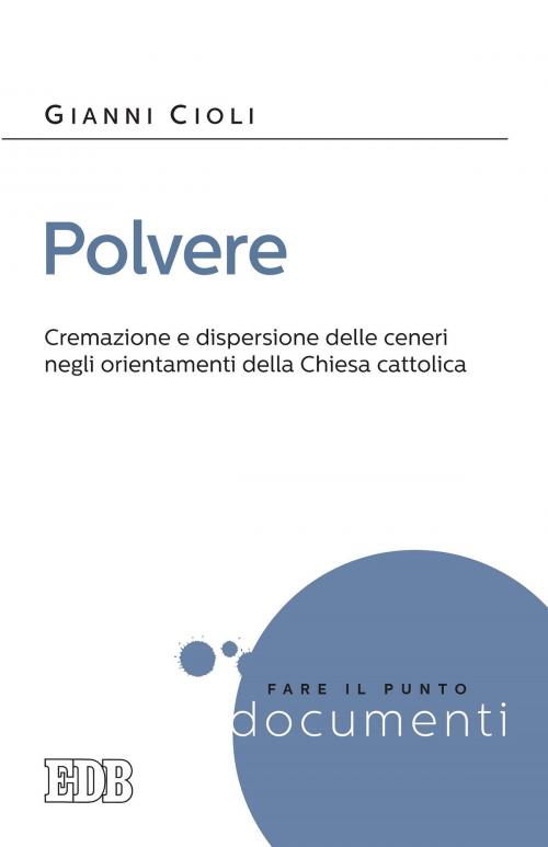 Cover of the book Polvere by Gianni Cioli, EDB - Edizioni Dehoniane Bologna