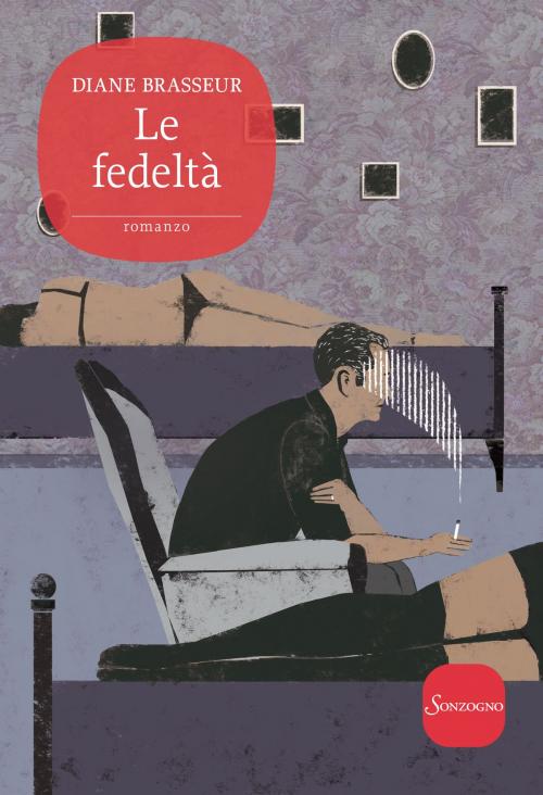 Cover of the book Le fedeltà by Diane Brasseur, Sonzogno
