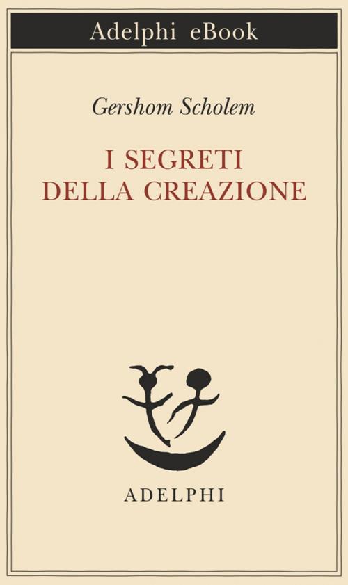 Cover of the book I segreti della Creazione by Gershom Scholem, Adelphi