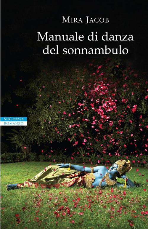 Cover of the book Manuale di danza del sonnambulo by Mira Jacob, Neri Pozza
