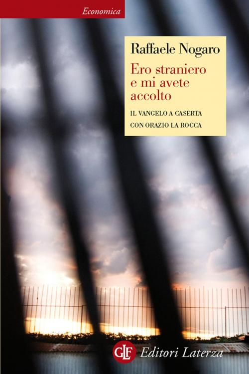 Cover of the book Ero straniero e mi avete accolto by Raffaele Nogaro, Editori Laterza
