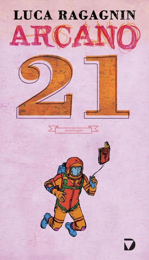 Cover of the book Arcano 21 by Luca Ragagnin, Del Vecchio Editore