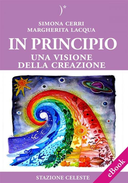 Cover of the book In Principio by Simona Cerri, Margherita Lacqua, Pietro Abbondanza, Edizioni Stazione Celeste