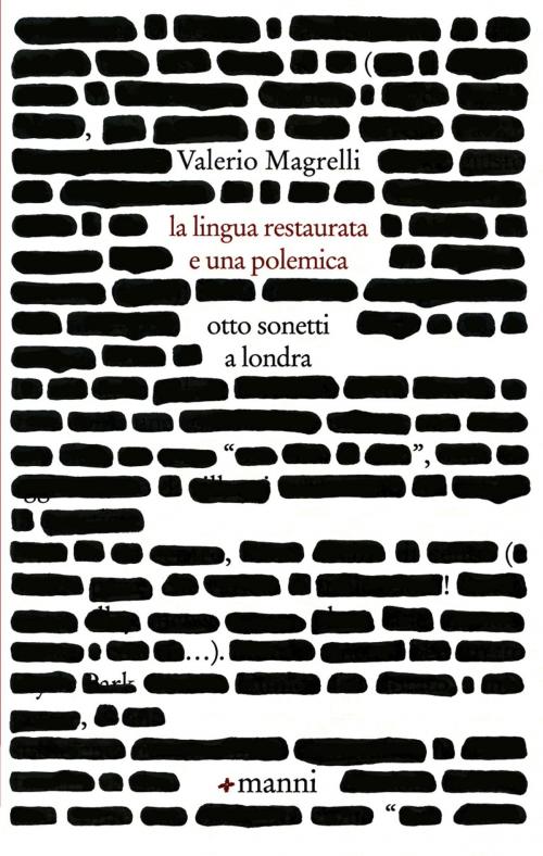 Cover of the book La lingua restaurata e una polemica. Otto sonetti a Londra by Valerio Magrelli, Manni